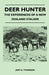 Deer Hunter - The Experiences of a New Zealand Stalker by Joff A. Thomson