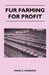 Fur Farming For Profit by Frank G. Ashbrook