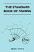 The Standard Book Of Fishing by Bruce R. Tuttle