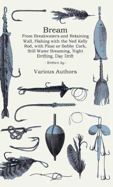 How to Catch Bream - By Twelve Different Methods by Various Authors