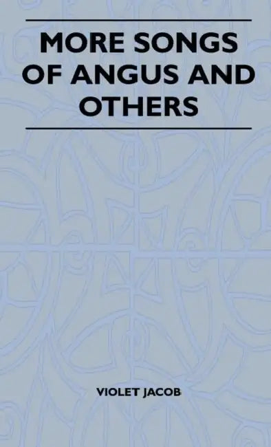 More Songs Of Angus And Others by Violet Jacob