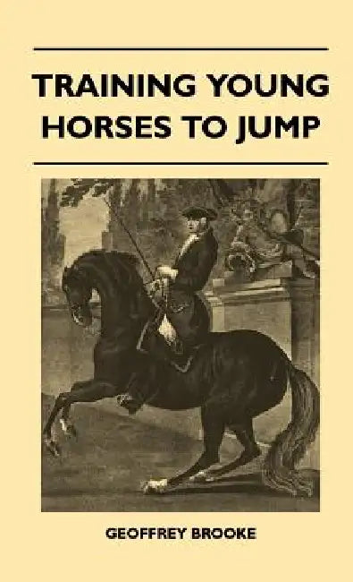 Training Young Horses To Jump by Geoffrey Brooke