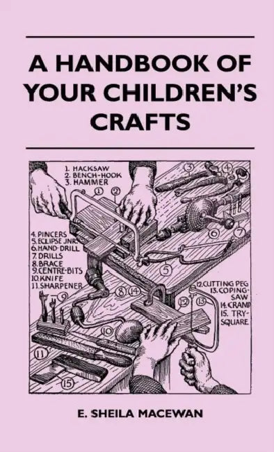 A Handbook Of Your Children's Crafts by E. Sheila MacEwan