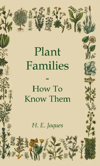 Plant Families - How to Know Them by H. E. Jaques