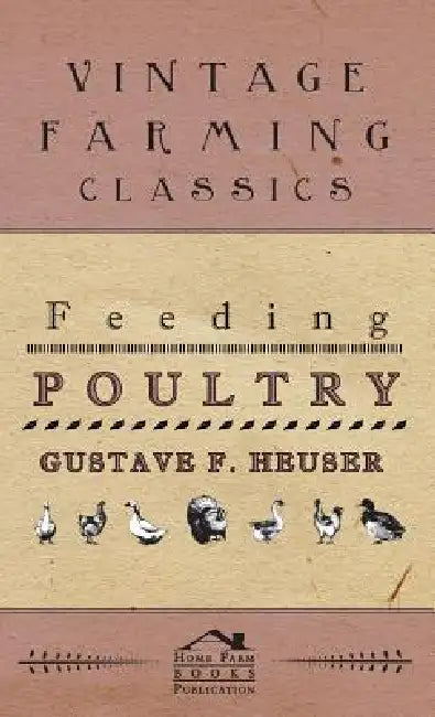 Feeding Poultry by Gustave F. Heuser