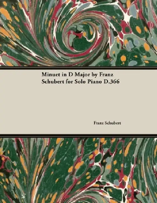 Minuet in D Major by Franz Schubert for Solo Piano D.366 by Franz Schubert