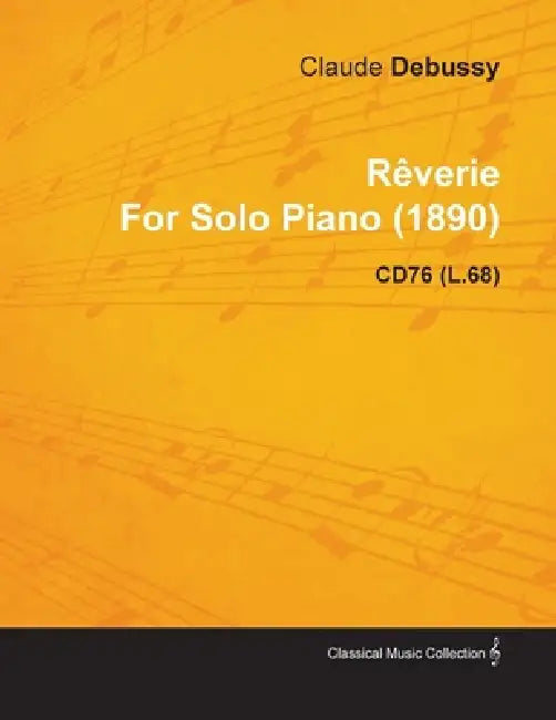 Rêverie by Claude Debussy for Solo Piano (1890) Cd76 (L.68) by Claude Debussy