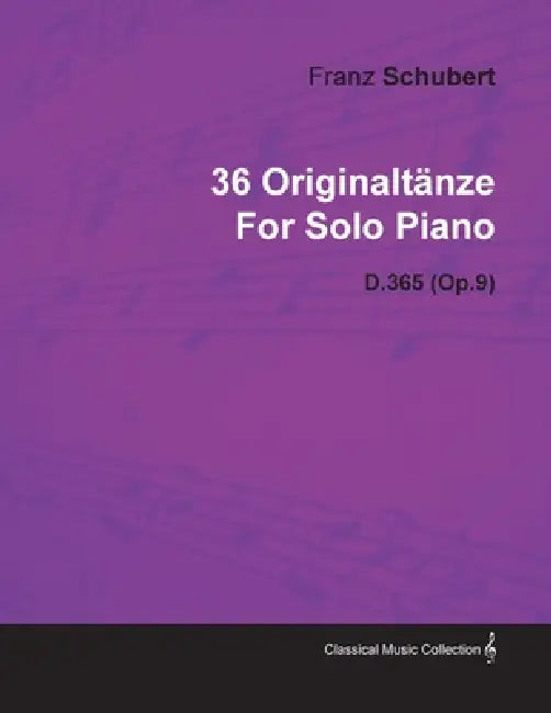 36 Originaltänze by Franz Schubert for Solo Piano D.365 (Op.9) by Franz Schubert