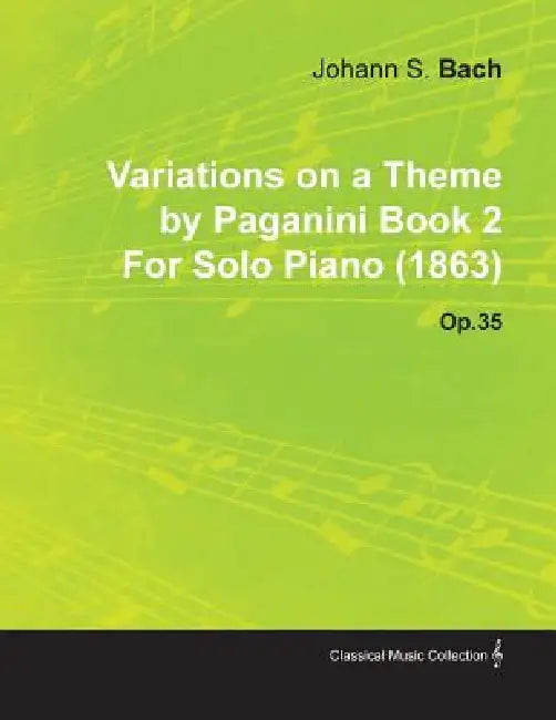 Variations on a Theme by Paganini Book 2 by Johannes Brahms for Solo Piano (1863) Op.35 by Johannes Brahms