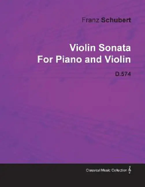 Violin Sonata by Franz Schubert for Piano and Violin D.574 by Franz Schubert