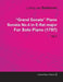 "Grand Sonata" Piano Sonata No.4 in E-Flat Major by Ludwig Van Beethoven for Solo Piano (1797) Op.7 by Ludwig Van Beethoven