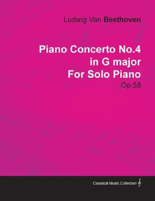 Piano Concerto No. 4 - In G Major - Op. 58 - For Solo Piano;With a Biography by Joseph Otten by Ludwig Van Beethoven, Joseph Otten