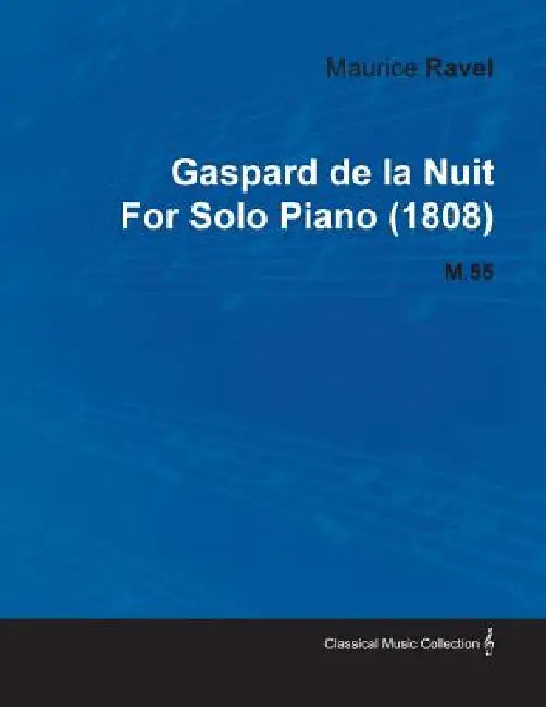 Gaspard de La Nuit by Maurice Ravel for Solo Piano (1808) M.55 by Johann Sebastian Bach