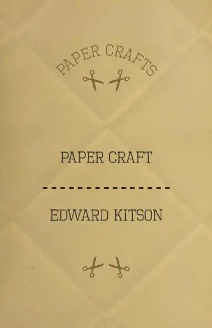 Paper Craft by Edward Kitson