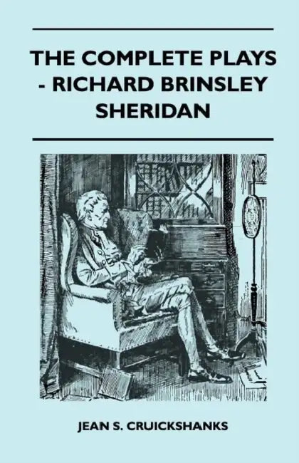 The Complete Plays - Richard Brinsley Sheridan by Jean S. Cruickshanks