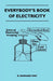 Everybody's Book Of Electricity - A First Introduction To The Principles Of Electricity And A Simple Explanation Of Modern Electrical Appliances And M by R. Barnard Way