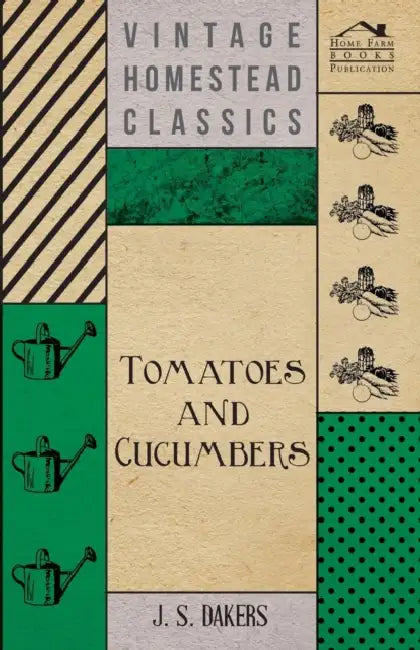 Tomatoes And Cucumbers by J. S. Dakers