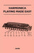 Harmonica Playing Made Easy by Anon