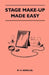 Stage Make-Up Made Easy by M. H. Benoliel