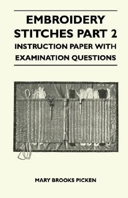 Embroidery Stitches Part 2 - Instruction Paper With Examination Questions by Mary Brooks Picken
