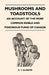 Mushrooms And Toadstools - An Account Of The More Common Edible And Poisonous Fungi Of Canada by H. T. Gussow