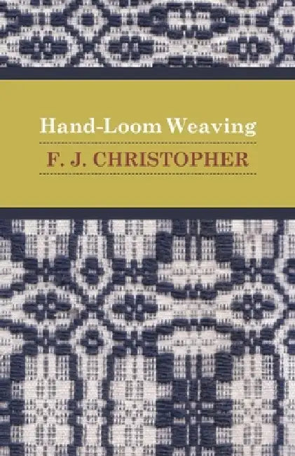 Hand-Loom Weaving by F. J. Christopher
