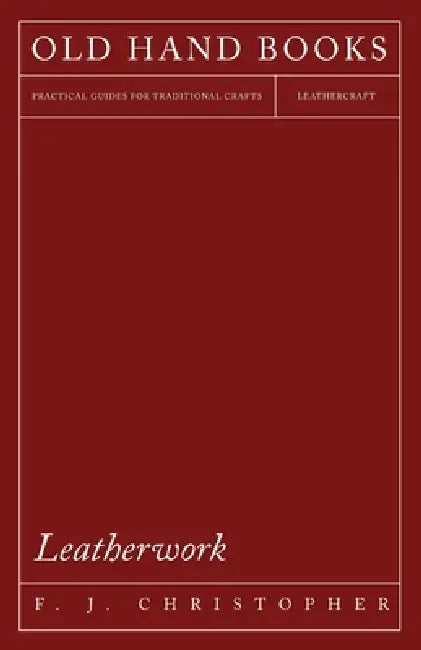 Leatherwork by F. J. Christopher