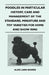 Poodles in Particular - History, Care and Management of the Standard, Miniature and Toy Varieties for Home and Show Ring by Alice Lang Rogers