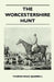 The Worcestershire Hunt Compiled From Old Original Sources - With 125 Illustrations and Three Maps by Thomas Read Quarrell