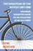 The Evolution Of The Bicycle 1867-1938 - Historical Descriptive Notes On The Collection Of An 'Old Timer' by Tom Norton