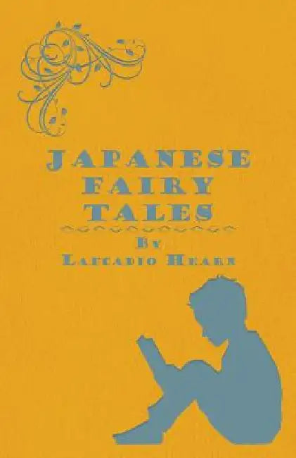 Japanese Fairy Tales by Lafcadio Hearn
