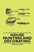 House Painting and Decorating by Bernard E. Jones