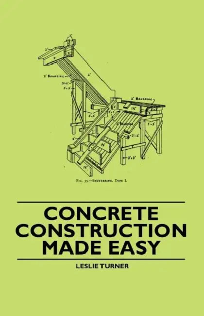 Concrete Construction Made Easy by Leslie Turner