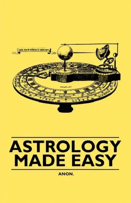 Astrology Made Easy by Anon
