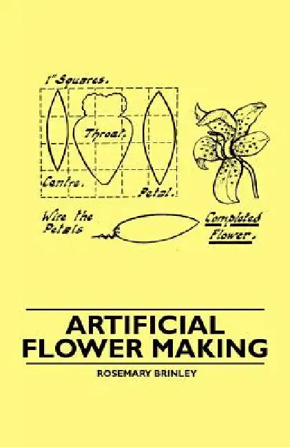 Artificial Flower Making by Rosemary Brinley