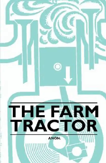 The Farm Tractor by Anon