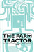 The Farm Tractor by Anon