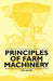 Principles of Farm Machinery by Roy Bainer