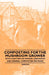 Composting for the Mushroom Grower - With Chapters on Manure, Sanitation and General Composting Methods by Various