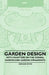 Garden Design - With Chapters on the Formal Garden and Garden Ornaments by Gervase Smith