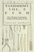 Taxidermy Vol. 3 Fish - The Collection, Preparation, Casting and Mounting of Fish by Various