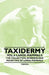 Taxidermy Vol.6 Large Mammals - The Collection, Skinning and Mounting of Large Mammals by Various