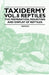 Taxidermy Vol. 8 Reptiles - The Preparation, Mounting and Display of Reptiles by Various