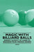 Magic with Billiard Balls - Sneaky Sleight of Hand to Snooker Your Friends Senses by Anon
