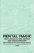 Mental Magic - First Lessons in Mind Reading and Stage Hypnotism - With Tricks to Wow Your Family by Anon