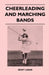 Cheerleading and Marching Bands by Newt Loken