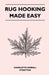 Rug Hooking Made Easy by Charlotte Kimball Stratton