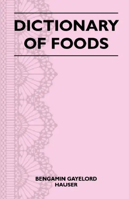Dictionary of Foods by Bengamin Gayelord Hauser