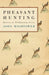 Pheasant Hunting by John Hightower