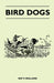 Bird Dogs by Ray P. Holland